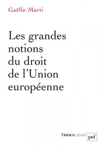 Les grandes notions du droit de l'Union européenne