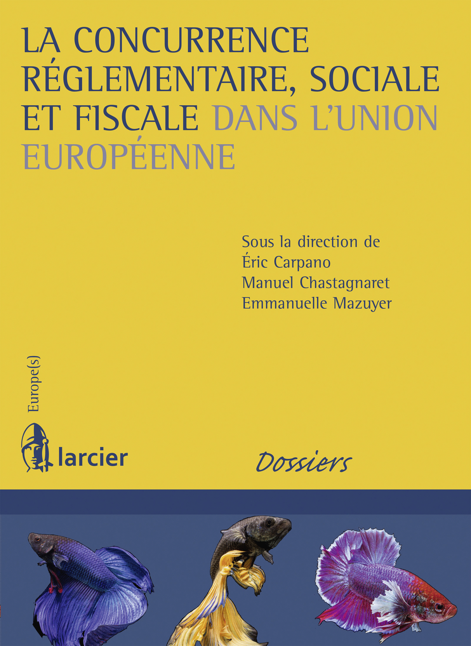 La concurrence réglementaire, sociale et fiscale dans l'Union Européenne