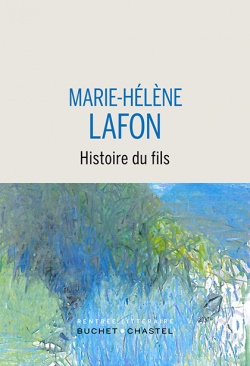 Marie-Hélène LAFON - Histoire du fils, 2020, Buchet Chastel