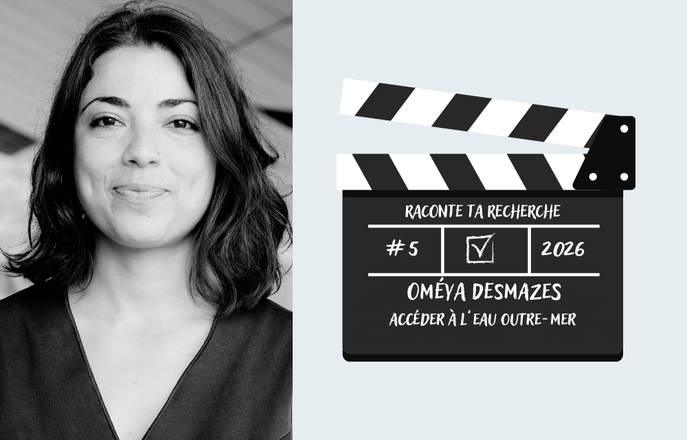 Raconte ta recherche - Oméya DESMAZES - Accéder à l'eau Outre-Mer