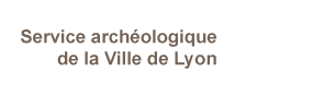 Service archéologique de la Ville de Lyon